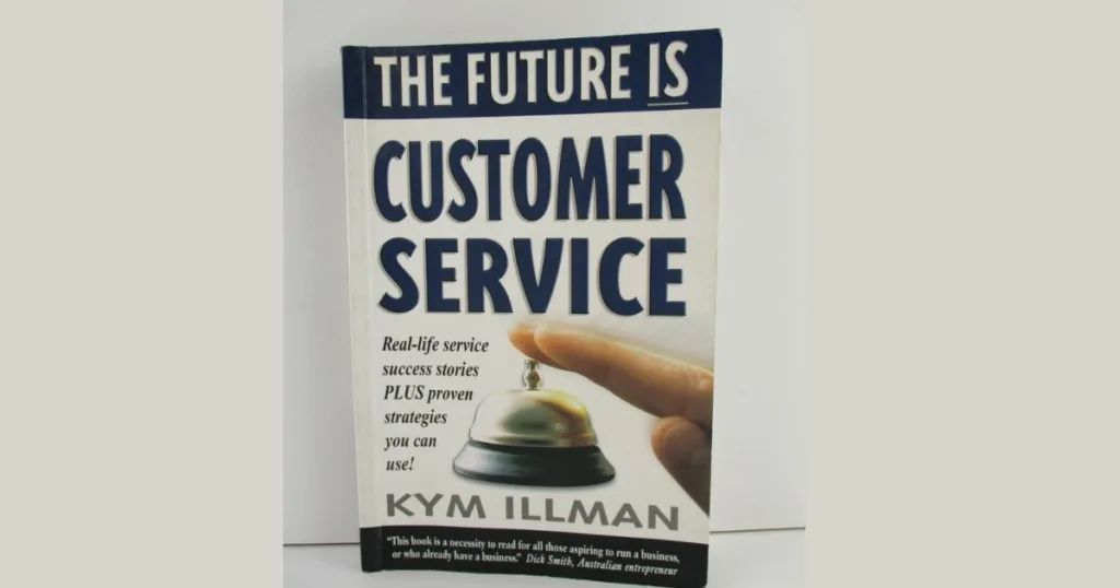 The Future IS Customer Service Kym Illman book